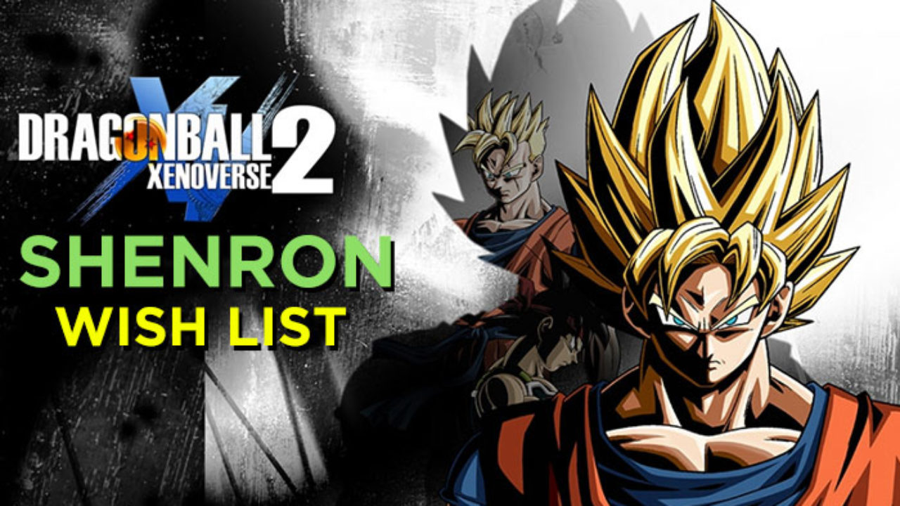 Dragon Ball Xenoverse 2 Shenron Wish List How To Unlock Hit Eis Nuova