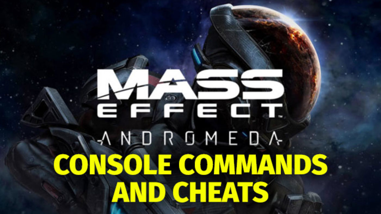 mass effect andromeda console commands